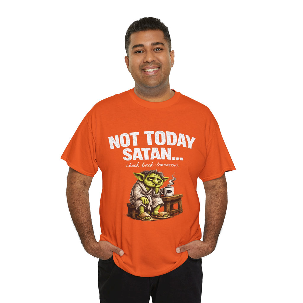 Not Today Satan Goblin Tee | Funny T-Shirt