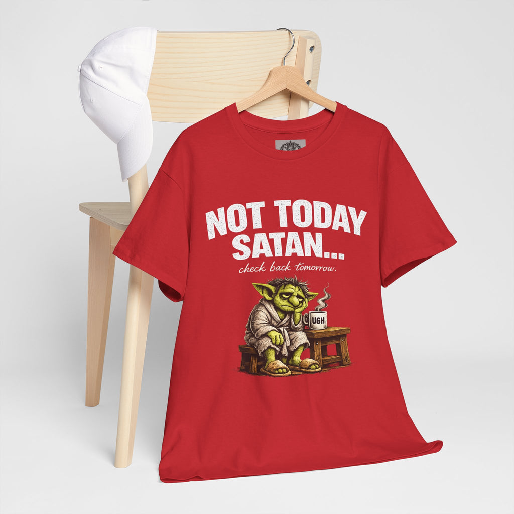 Not Today Satan Goblin Tee | Funny T-Shirt