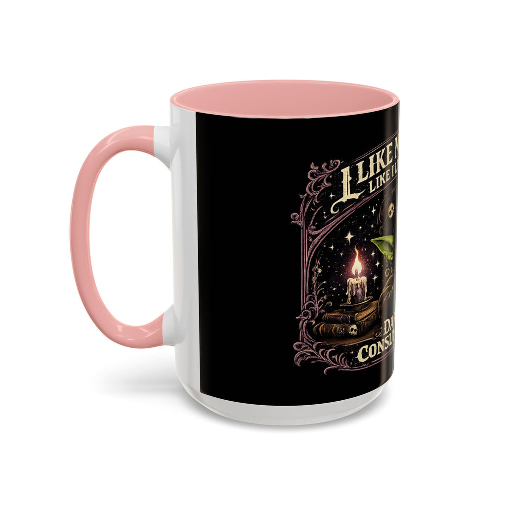Like My Coffee Mug — "Like I Like My Souls: Dark and Consumed Daily" Goth Coffee Mug