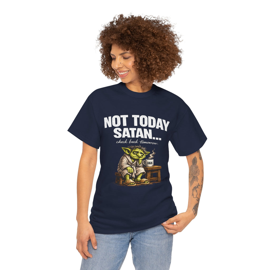 Not Today Satan Goblin Tee | Funny T-Shirt