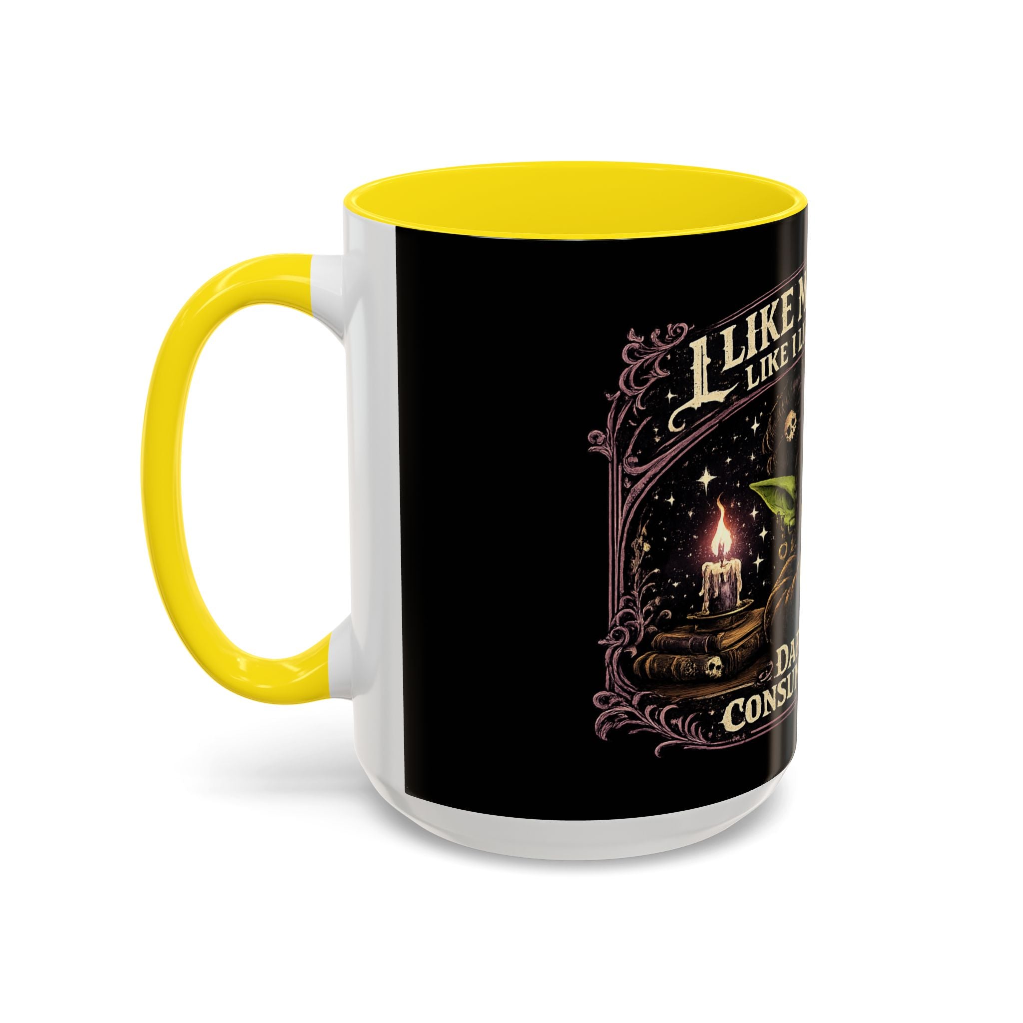 Like My Coffee Mug — "Like I Like My Souls: Dark and Consumed Daily" Goth Coffee Mug