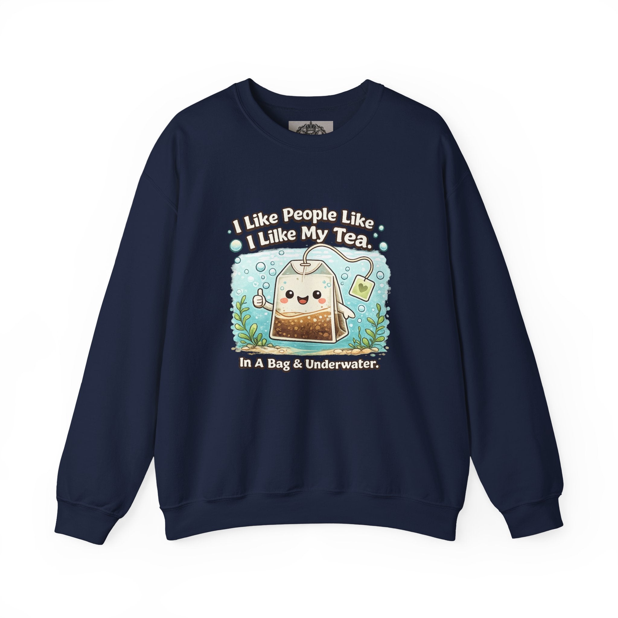 Tea Bag Crewneck Sweatshirt – Cute Kawaii Tee: "I Like People Like I Like My Tea" Cozy Sweatshirt Gift