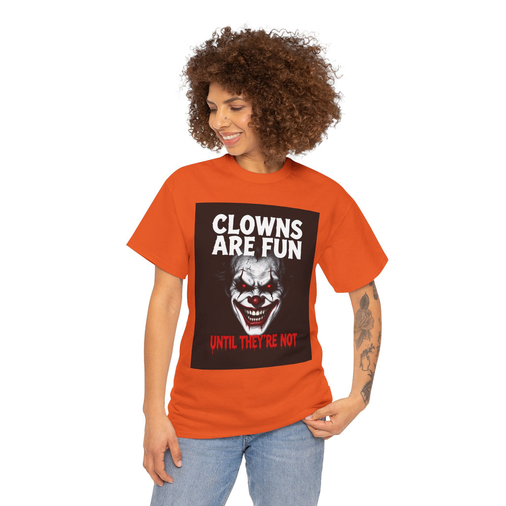 Creepy Clown T-Shirt — "Clowns Are Fun Until They're Not" Horror Tee
