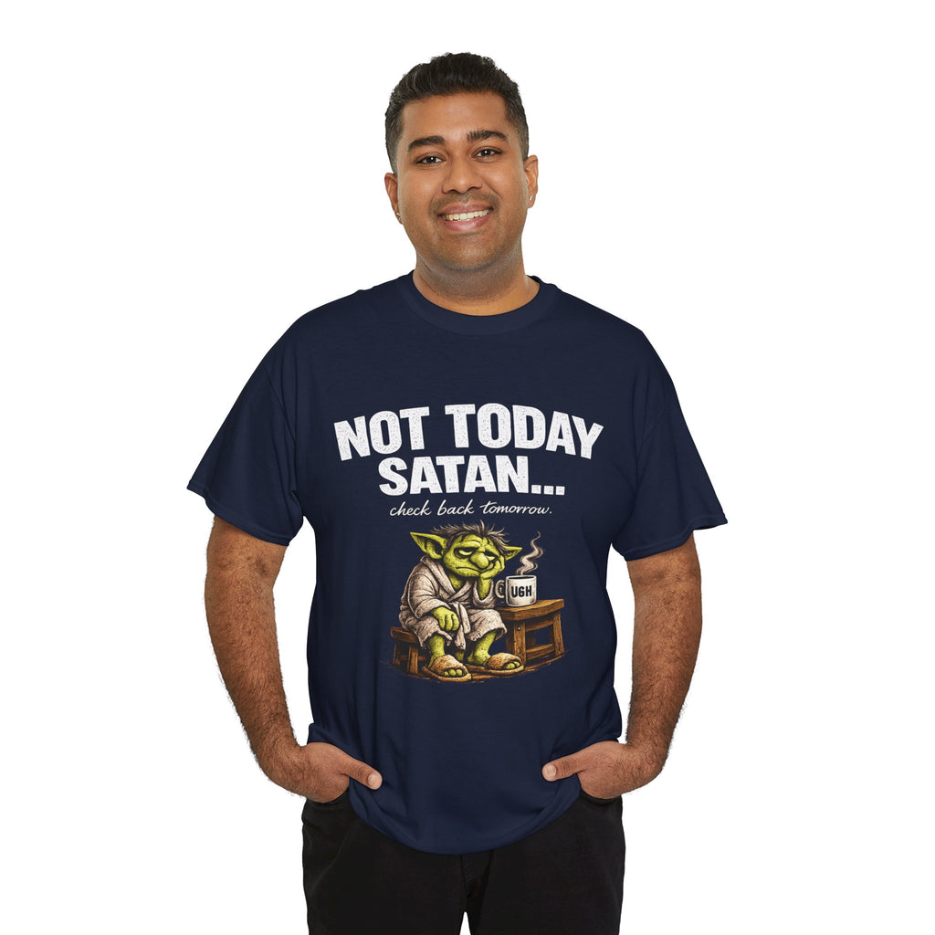 Not Today Satan Goblin Tee | Funny T-Shirt
