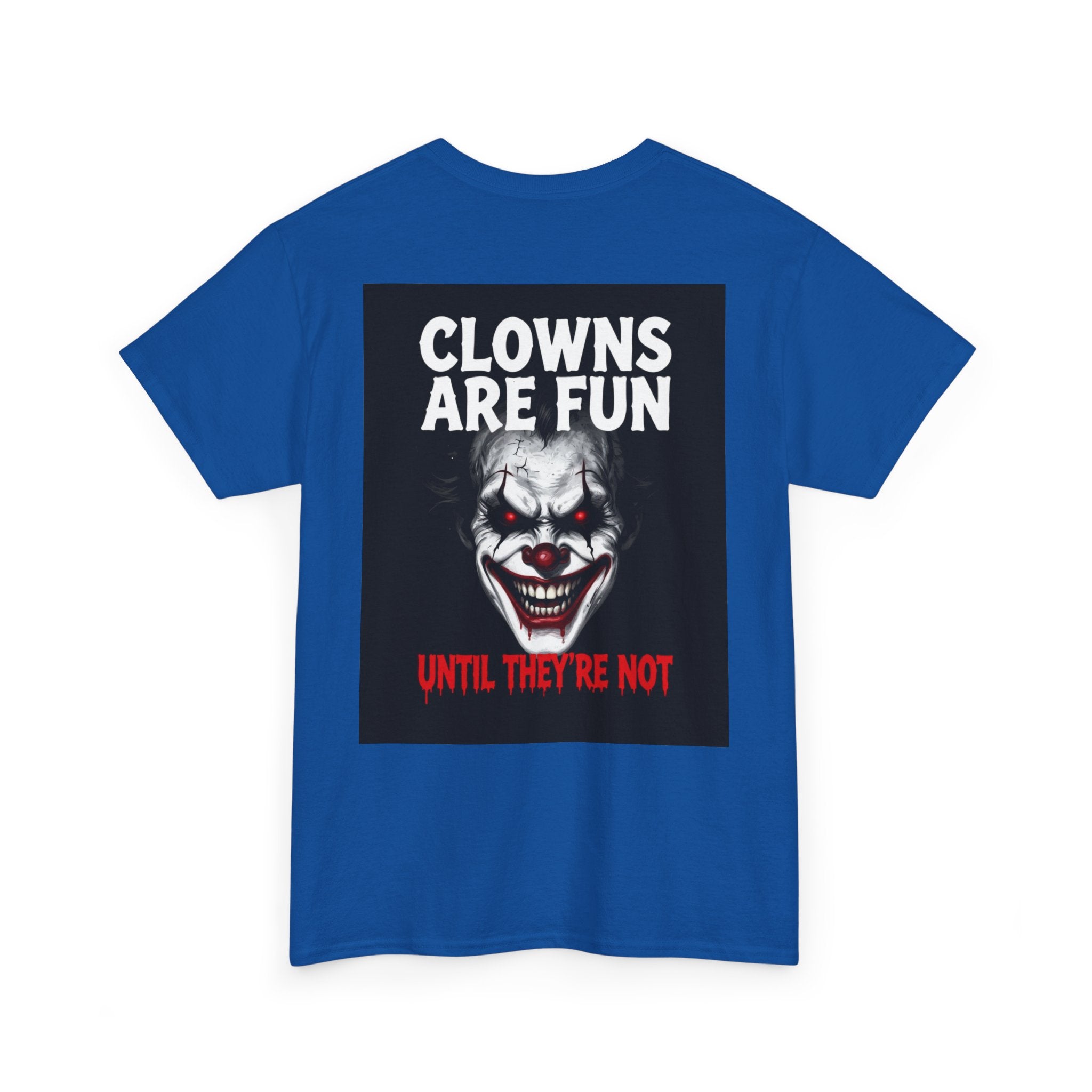 Creepy Clown T-Shirt — "Clowns Are Fun Until They're Not" Horror Tee