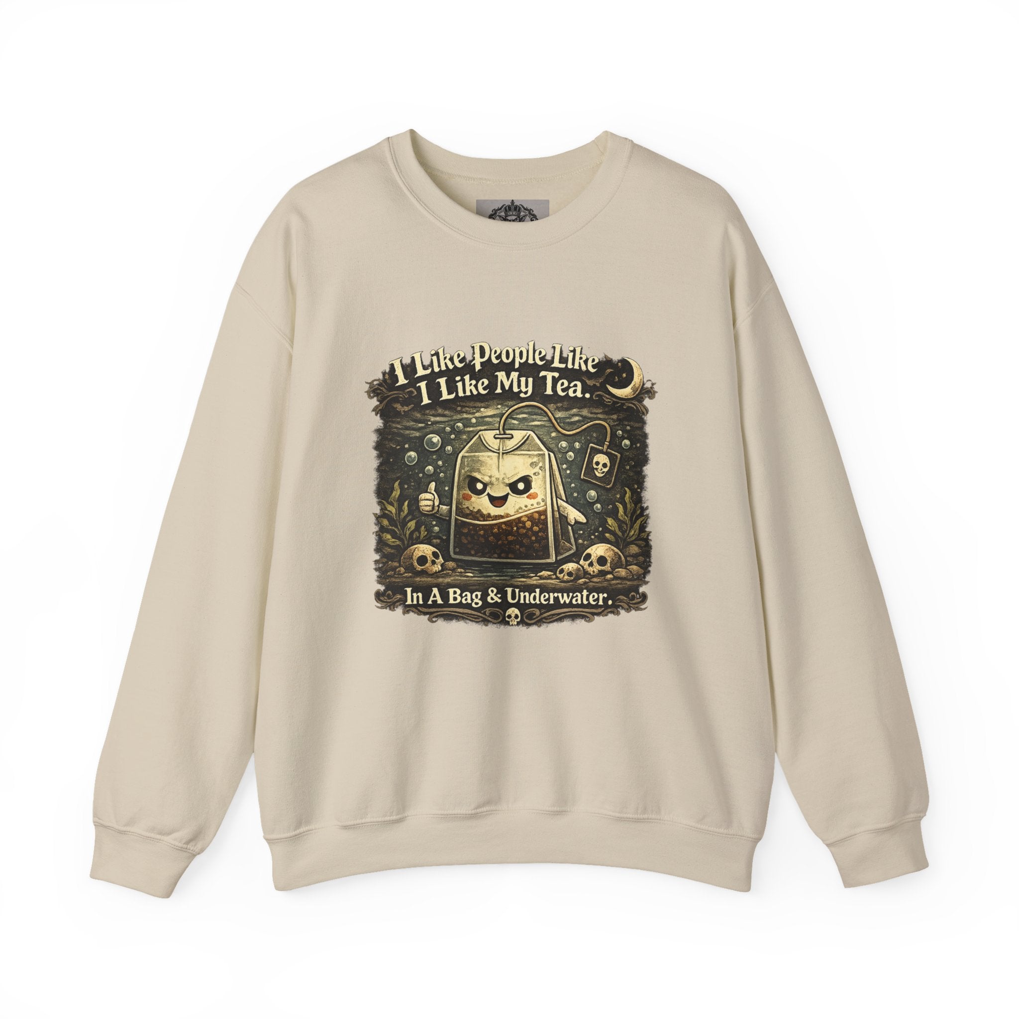 Crewneck Sweatshirt — "I Like People Like I Like My Tea: In A Bag & Underwater" Gothic Tea Bag Graphic