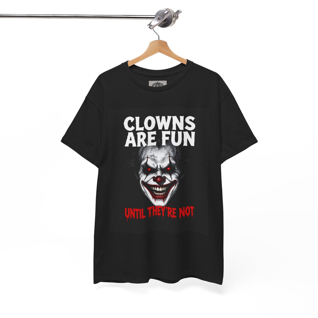Creepy Clown T-Shirt — "Clowns Are Fun Until They're Not" Horror Tee