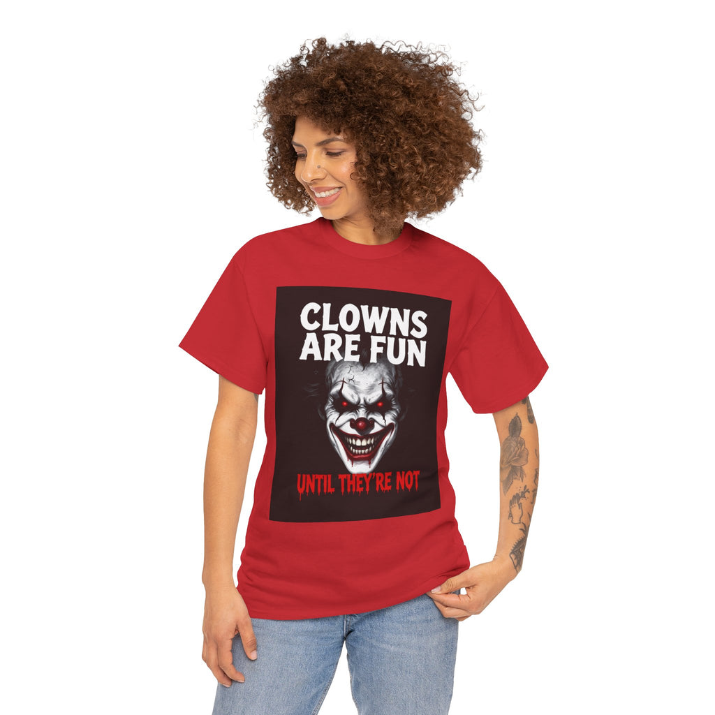 Creepy Clown T-Shirt — "Clowns Are Fun Until They're Not" Horror Tee