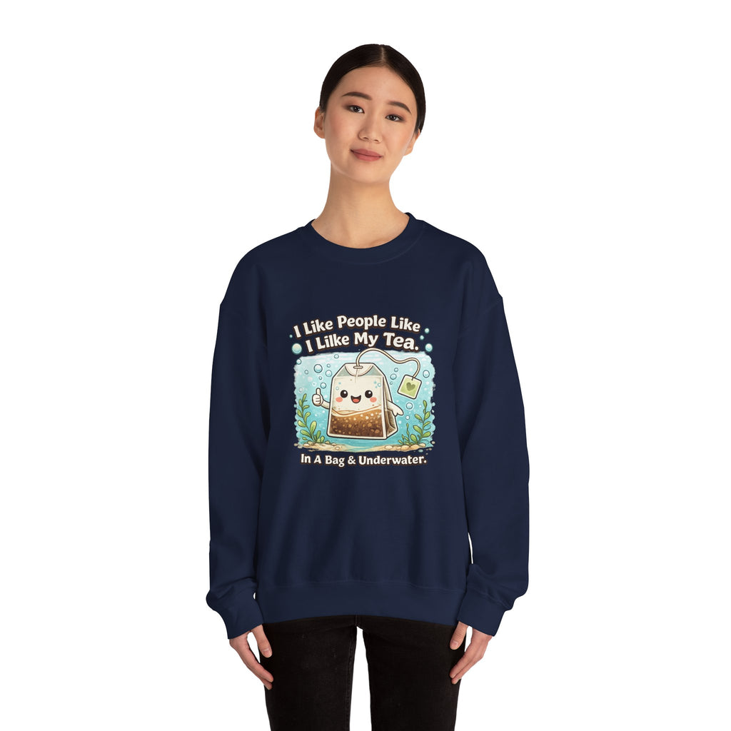 Tea Bag Crewneck Sweatshirt – Cute Kawaii Tee: "I Like People Like I Like My Tea" Cozy Sweatshirt Gift