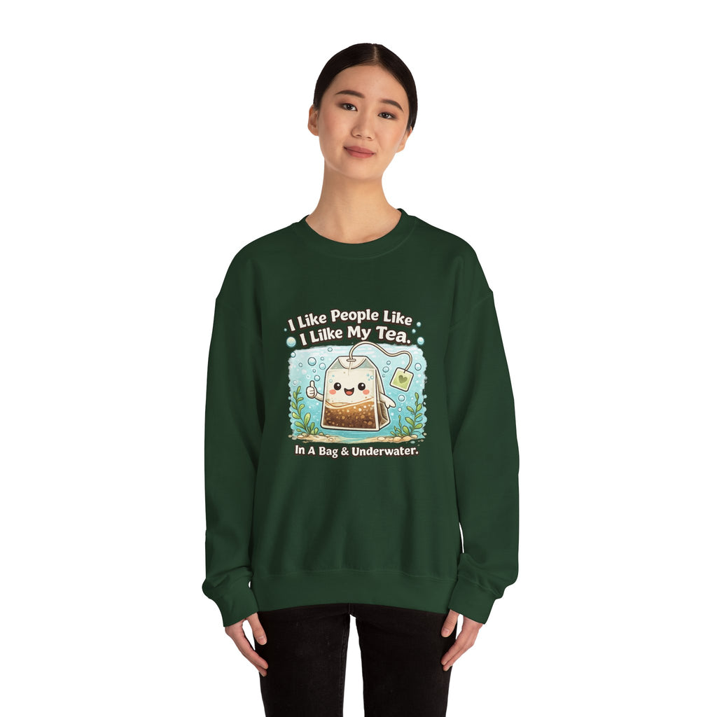 Tea Bag Crewneck Sweatshirt – Cute Kawaii Tee: "I Like People Like I Like My Tea" Cozy Sweatshirt Gift