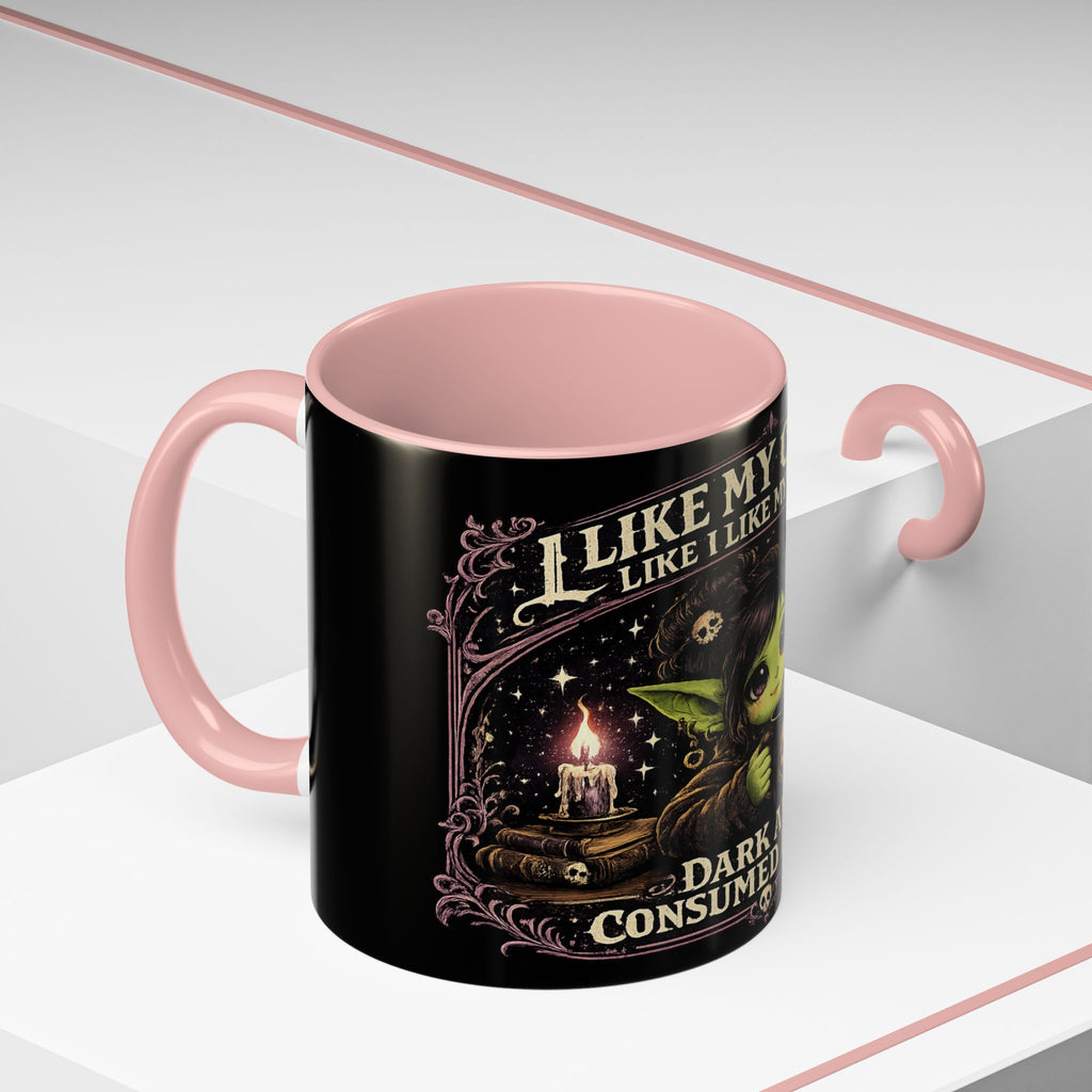 Like My Coffee Mug — "Like I Like My Souls: Dark and Consumed Daily" Goth Coffee Mug