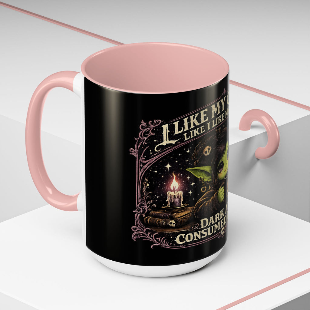 Like My Coffee Mug — "Like I Like My Souls: Dark and Consumed Daily" Goth Coffee Mug