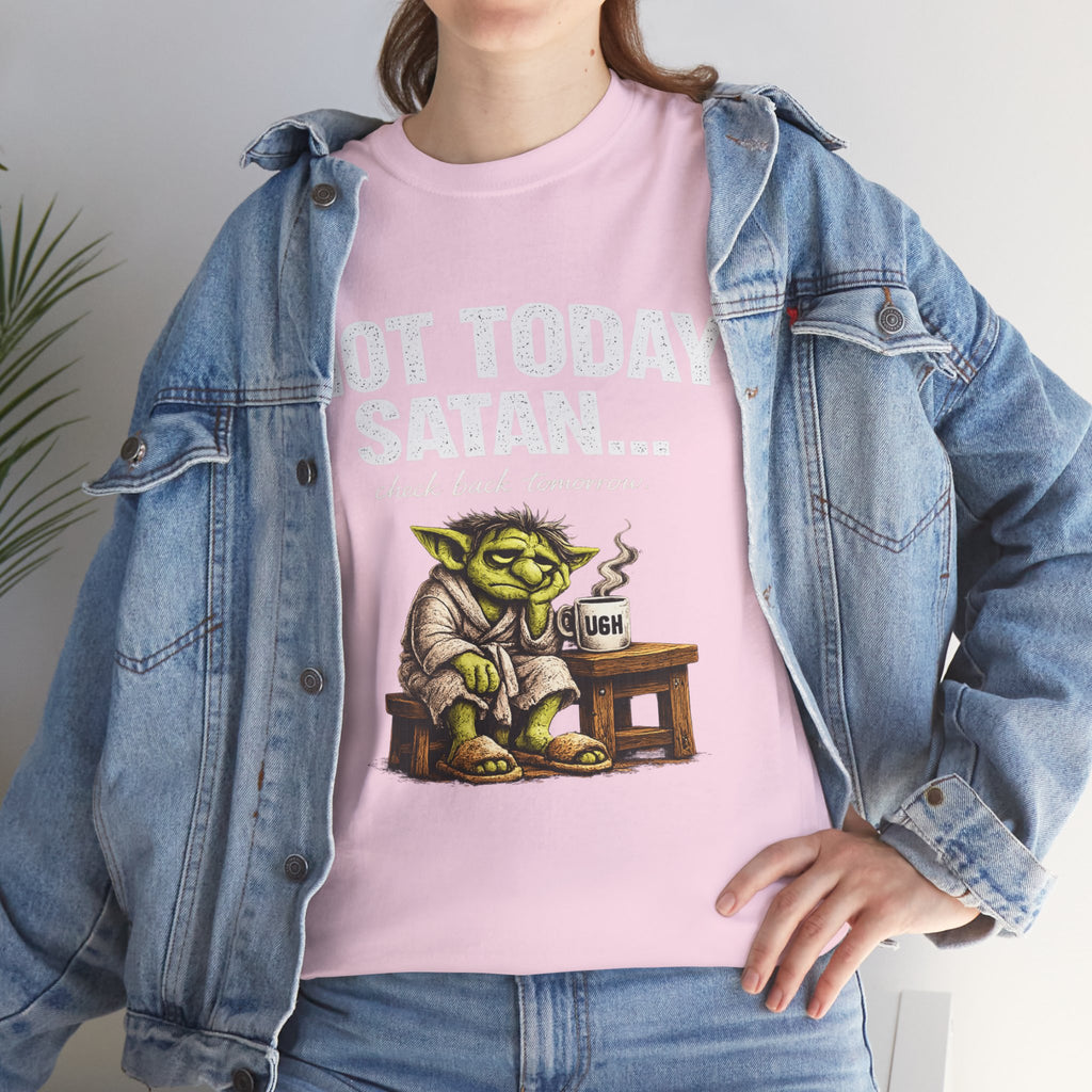 Not Today Satan Goblin Tee | Funny T-Shirt