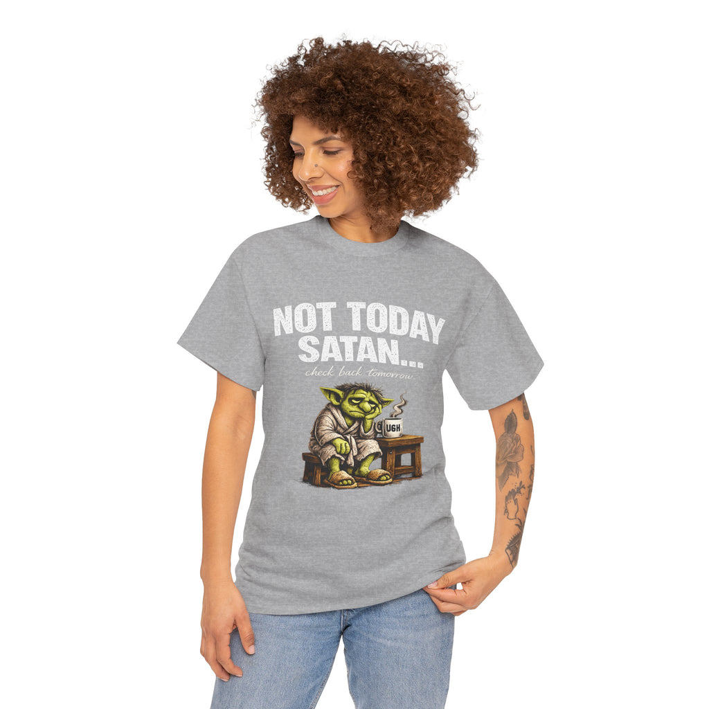 Not Today Satan Goblin Tee | Funny T-Shirt