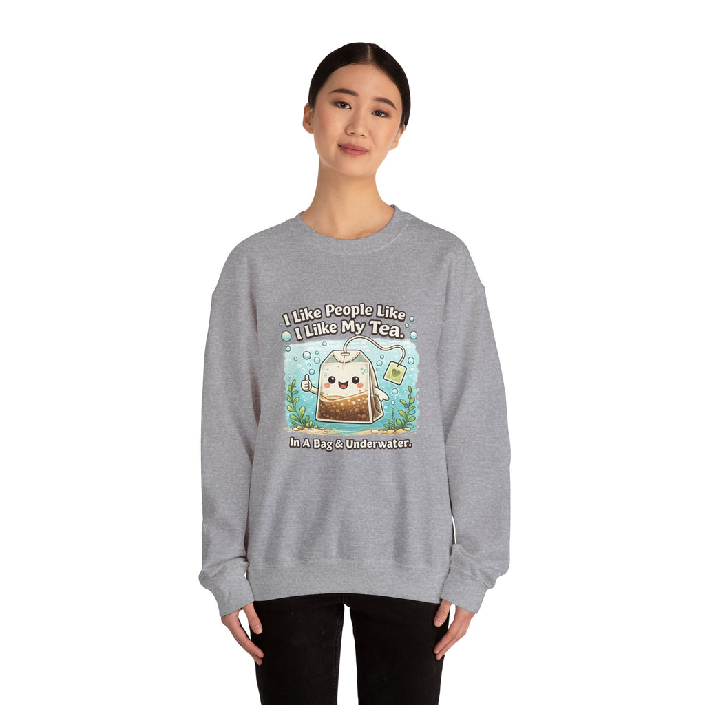 Tea Bag Crewneck Sweatshirt – Cute Kawaii Tee: "I Like People Like I Like My Tea" Cozy Sweatshirt Gift