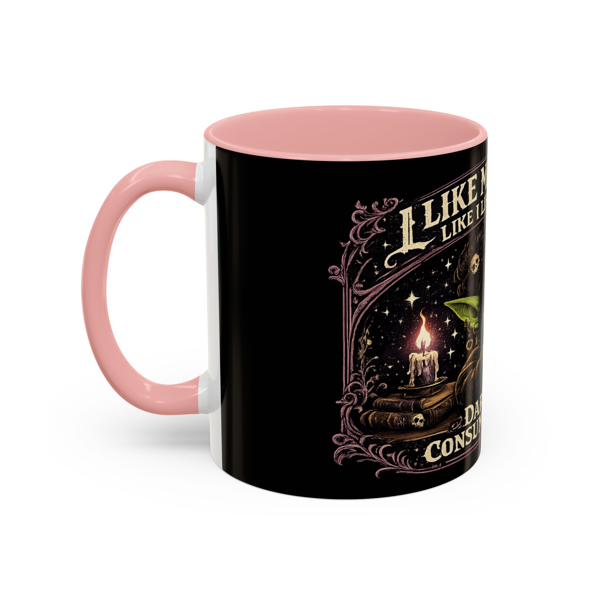 Like My Coffee Mug — "Like I Like My Souls: Dark and Consumed Daily" Goth Coffee Mug