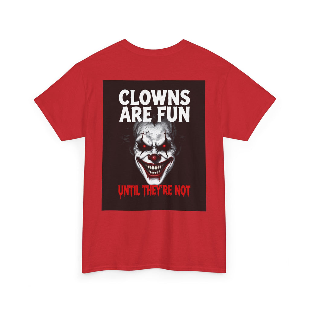 Creepy Clown T-Shirt — "Clowns Are Fun Until They're Not" Horror Tee