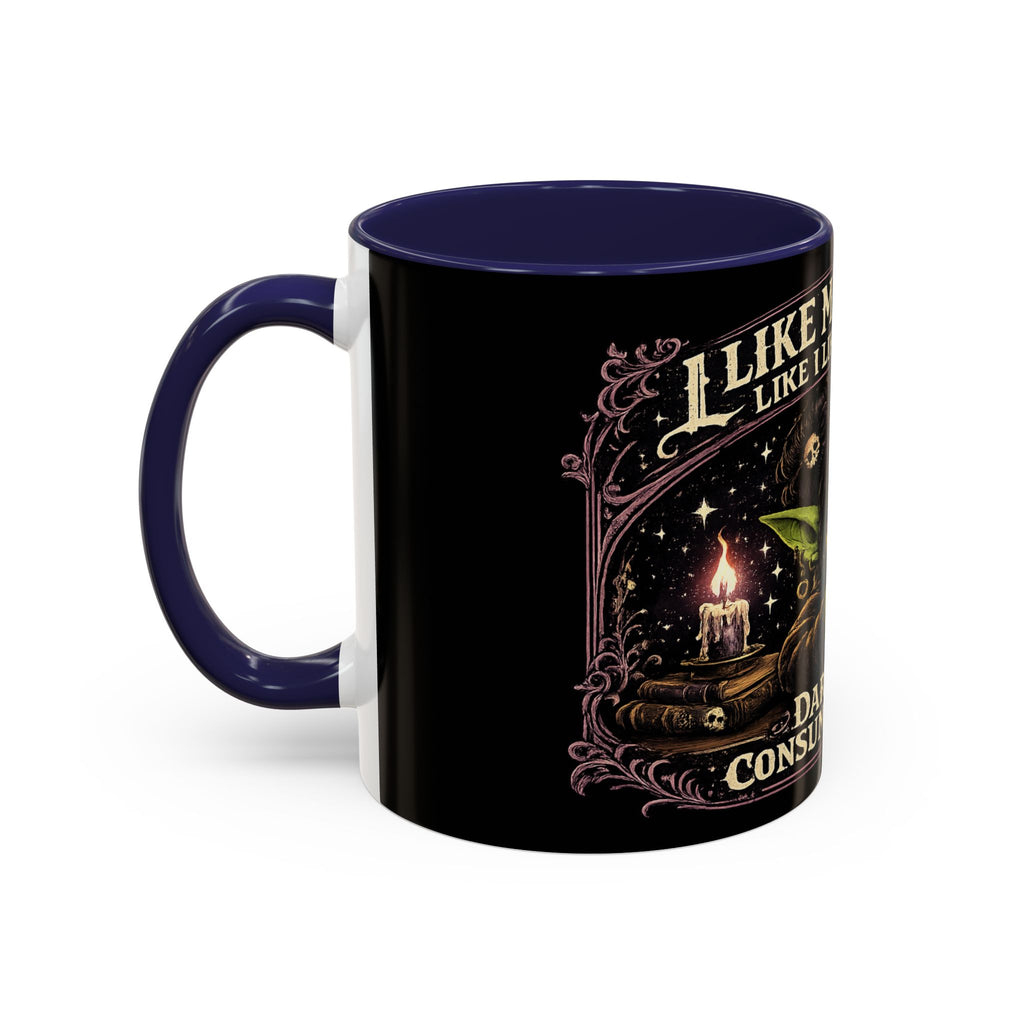 Like My Coffee Mug — "Like I Like My Souls: Dark and Consumed Daily" Goth Coffee Mug