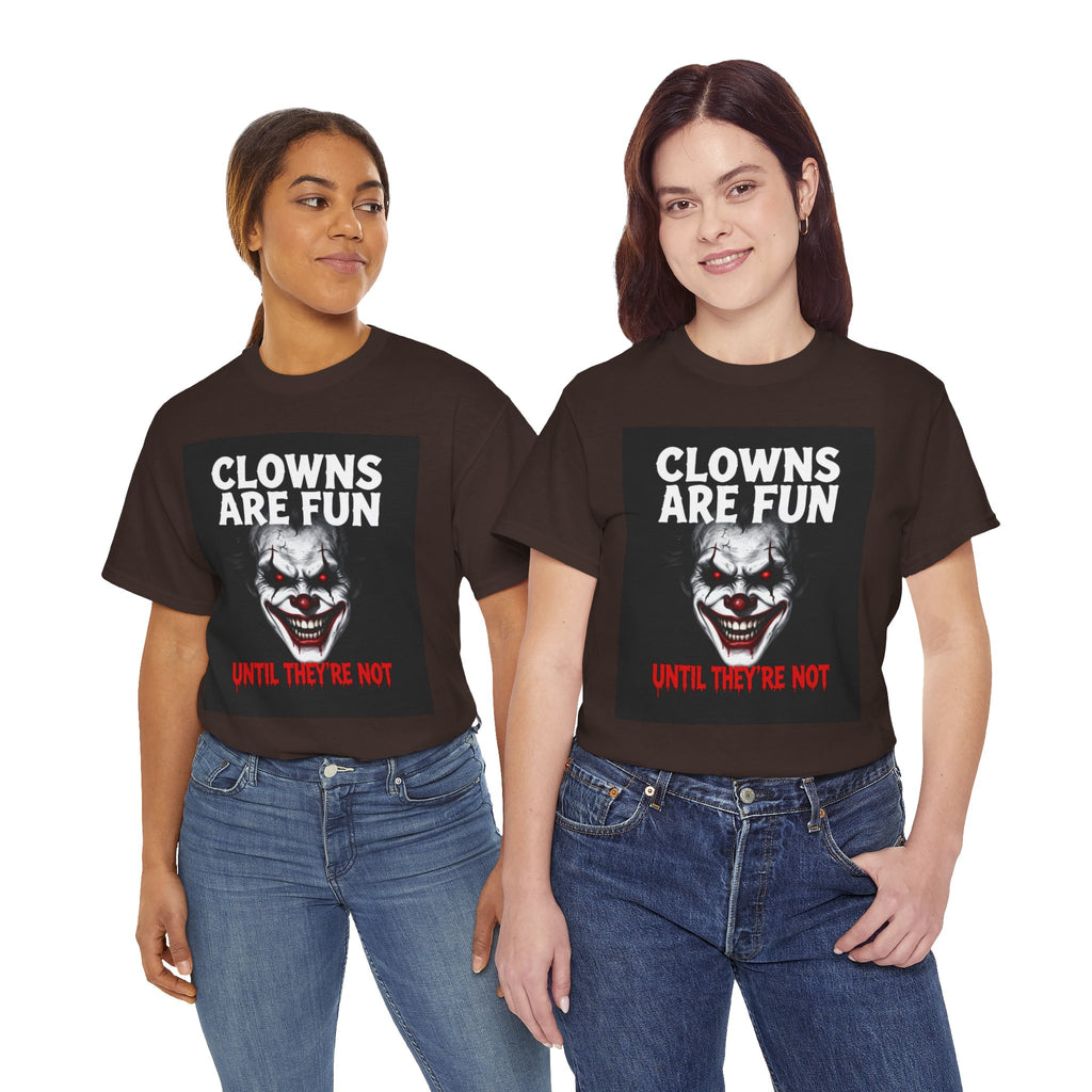 Creepy Clown T-Shirt — "Clowns Are Fun Until They're Not" Horror Tee