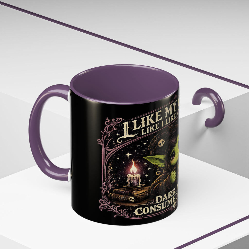 Like My Coffee Mug — "Like I Like My Souls: Dark and Consumed Daily" Goth Coffee Mug