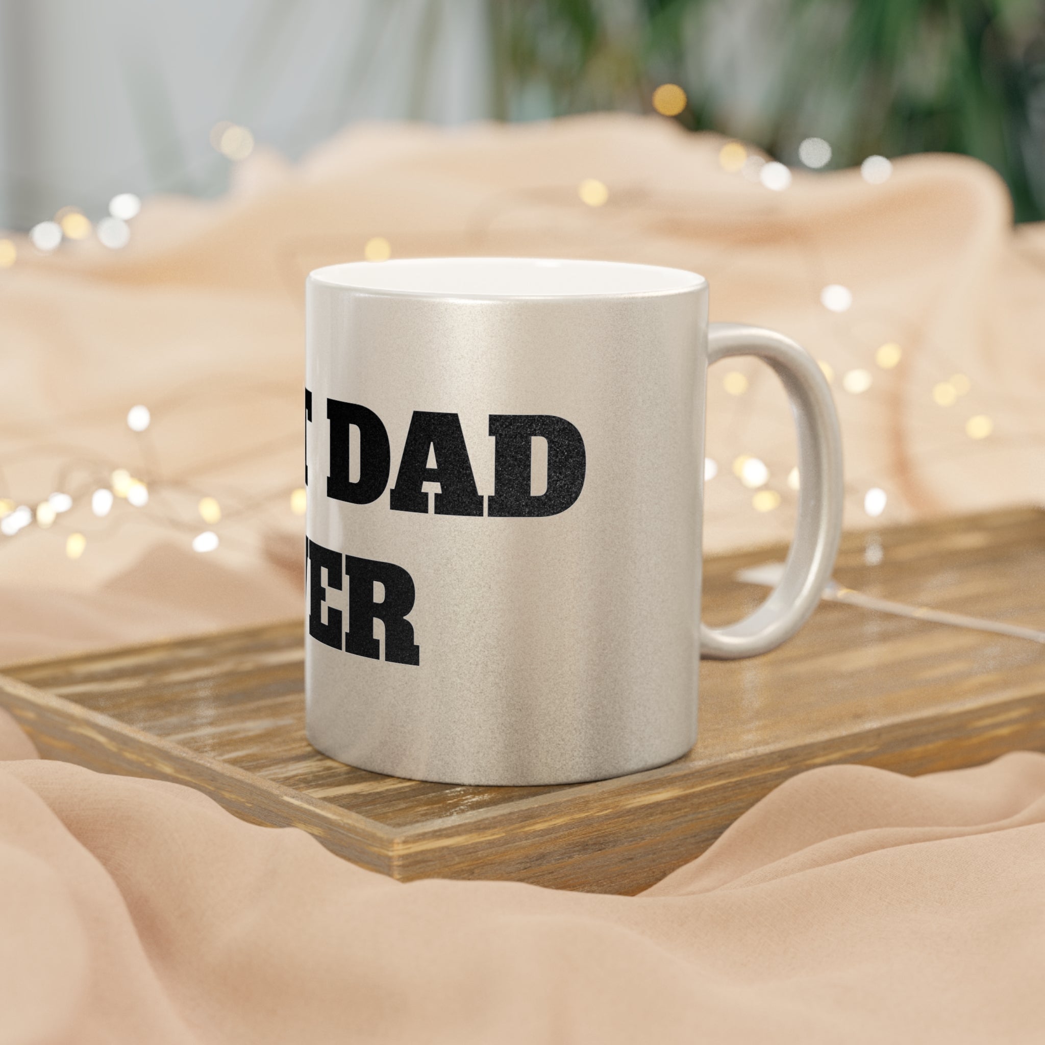 Best Dad Ever Mug | Metallic Silver Gold Coffee Cup