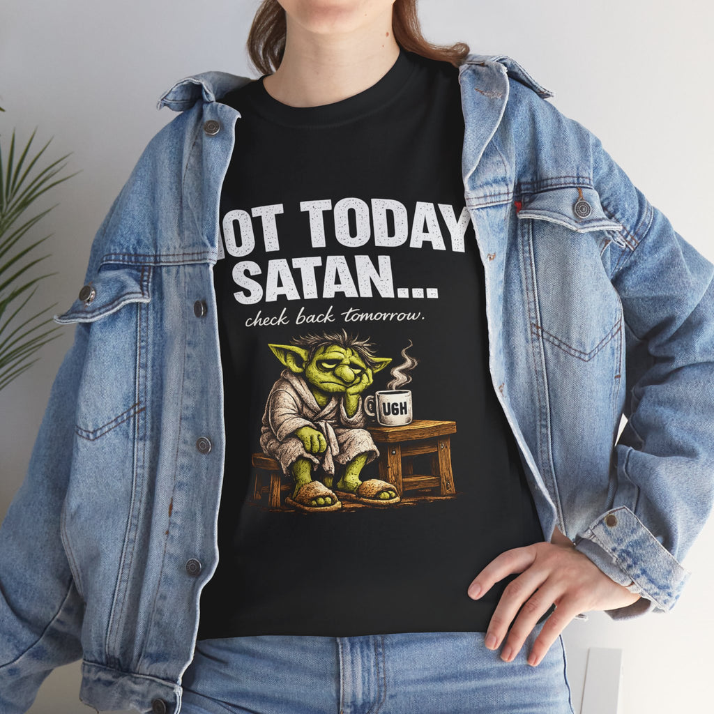 Not Today Satan Goblin Tee | Funny T-Shirt