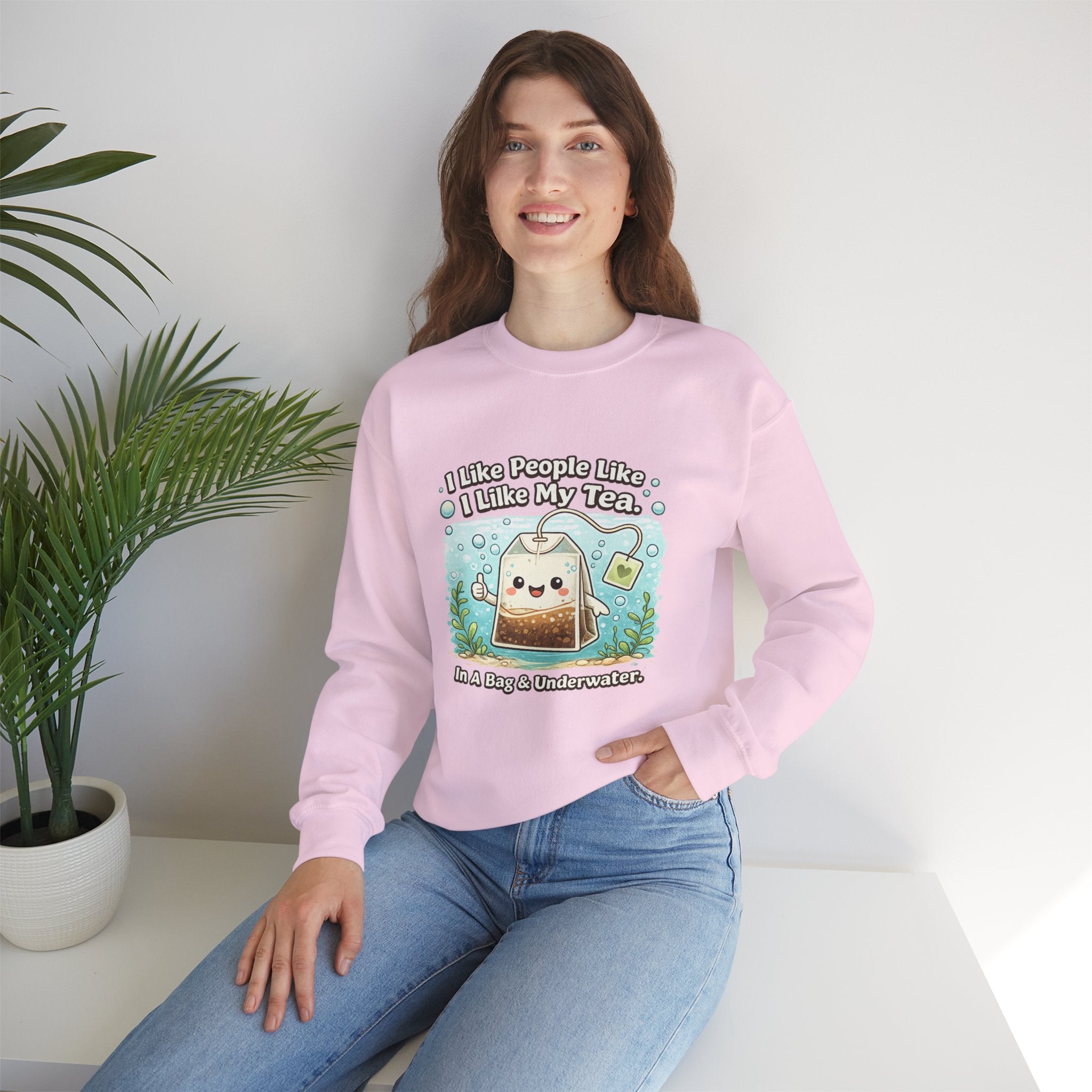 Tea Bag Crewneck Sweatshirt – Cute Kawaii Tee: "I Like People Like I Like My Tea" Cozy Sweatshirt Gift