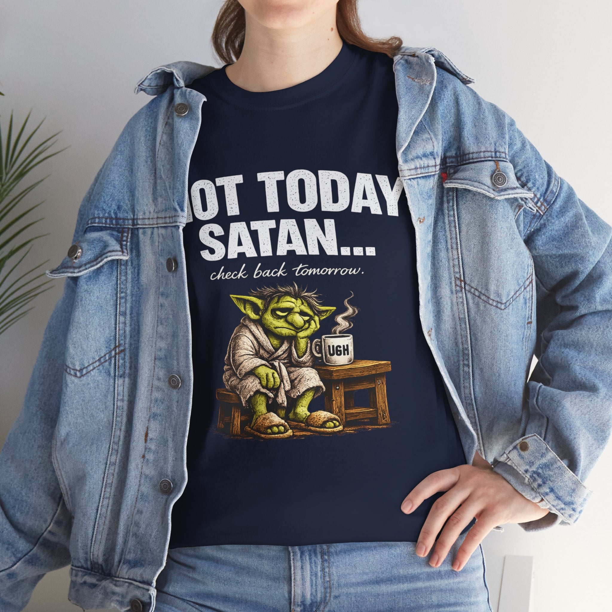 Not Today Satan Goblin Tee | Funny T-Shirt