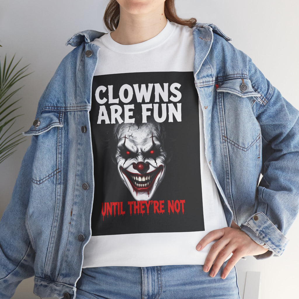 Creepy Clown T-Shirt — "Clowns Are Fun Until They're Not" Horror Tee