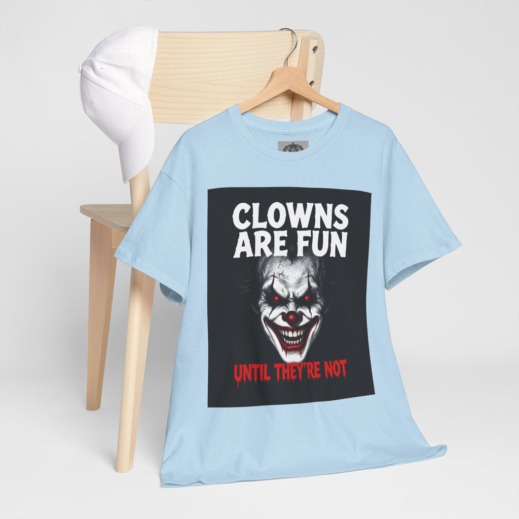 Creepy Clown T-Shirt — "Clowns Are Fun Until They're Not" Horror Tee