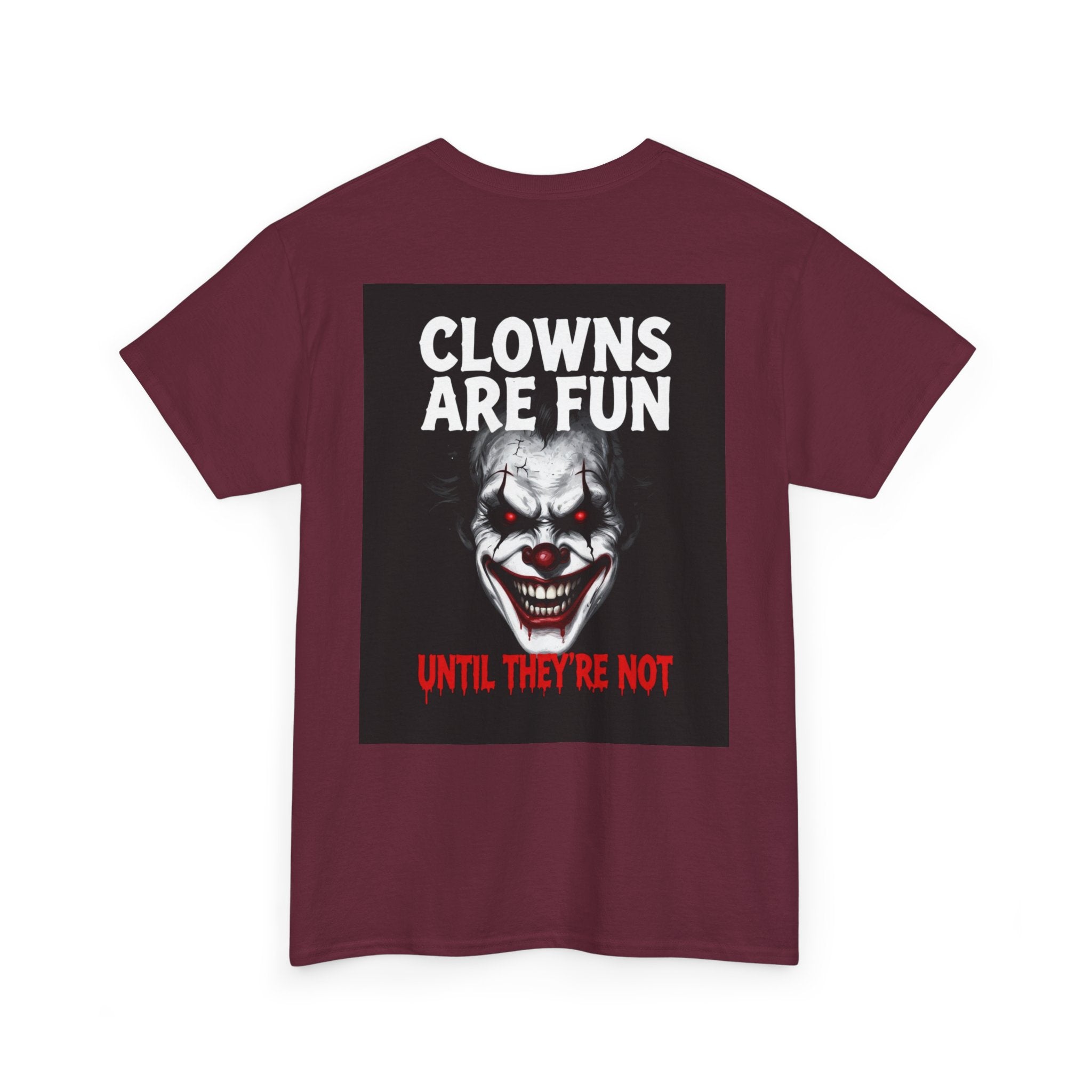 Creepy Clown T-Shirt — "Clowns Are Fun Until They're Not" Horror Tee