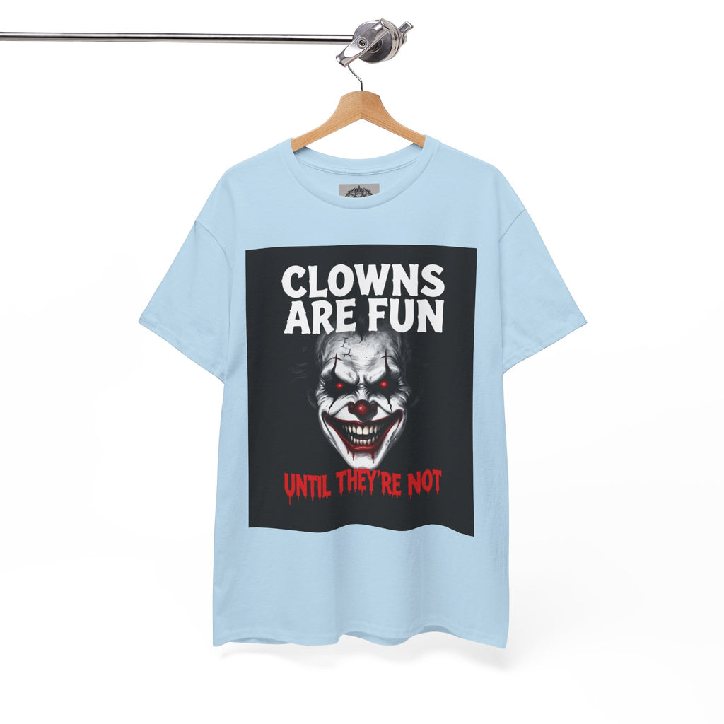 Creepy Clown T-Shirt — "Clowns Are Fun Until They're Not" Horror Tee
