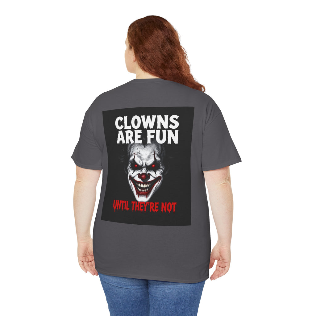 Creepy Clown T-Shirt — "Clowns Are Fun Until They're Not" Horror Tee