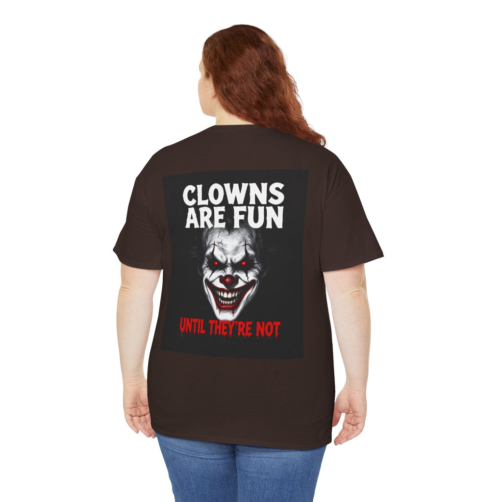 Creepy Clown T-Shirt — "Clowns Are Fun Until They're Not" Horror Tee
