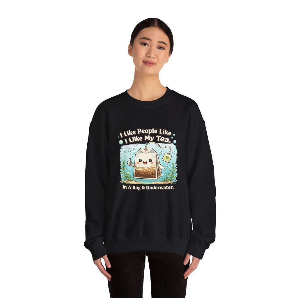 Tea Bag Crewneck Sweatshirt – Cute Kawaii Tee: "I Like People Like I Like My Tea" Cozy Sweatshirt Gift