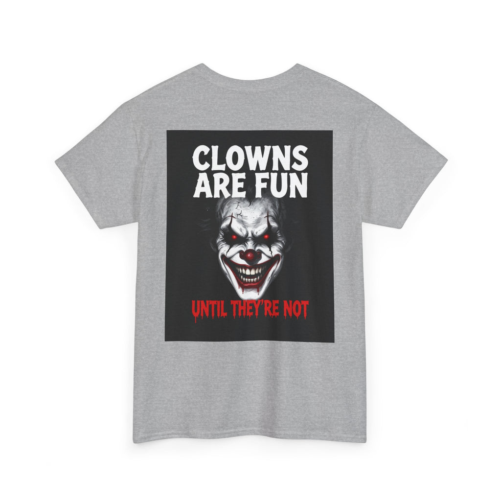 Creepy Clown T-Shirt — "Clowns Are Fun Until They're Not" Horror Tee