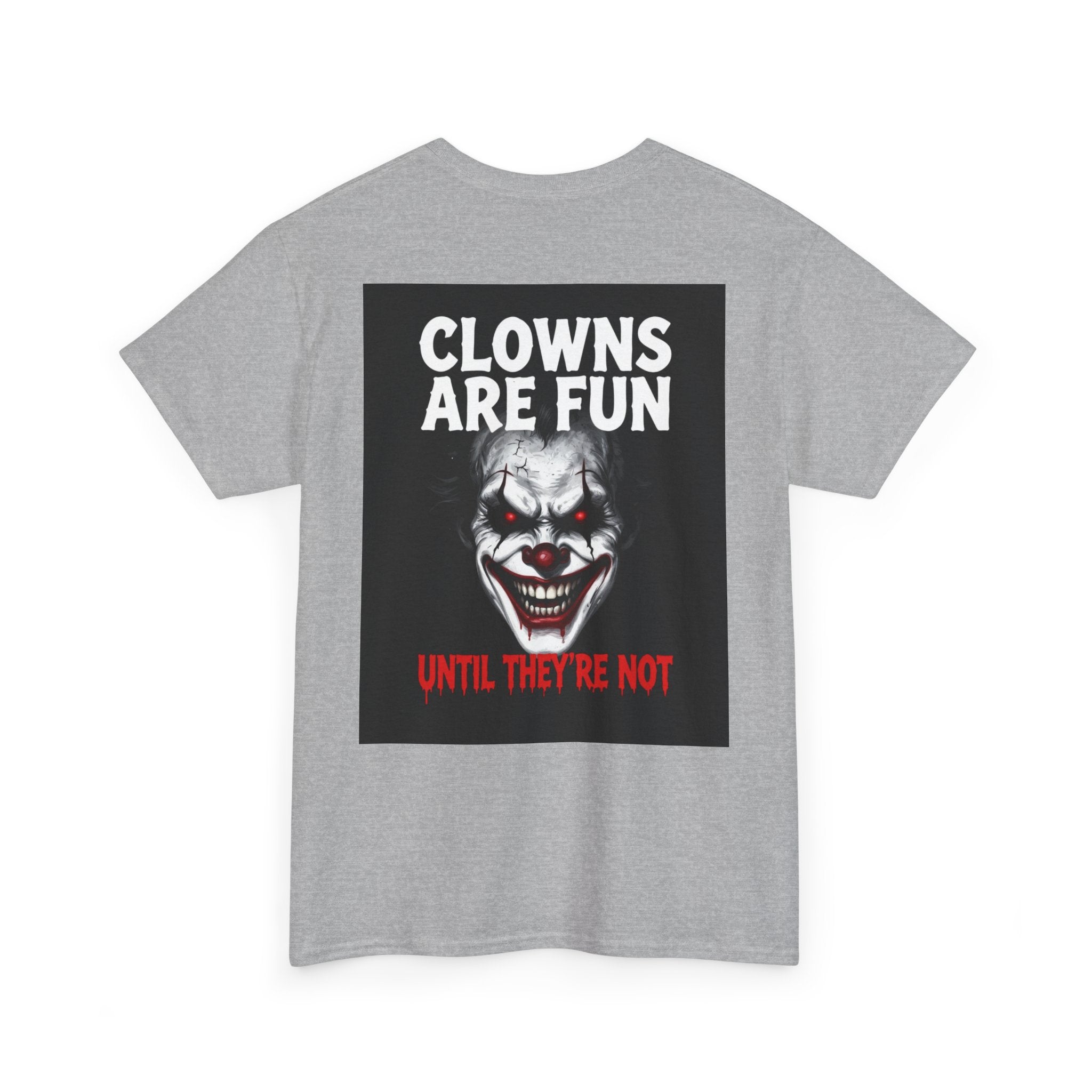 Creepy Clown T-Shirt — "Clowns Are Fun Until They're Not" Horror Tee