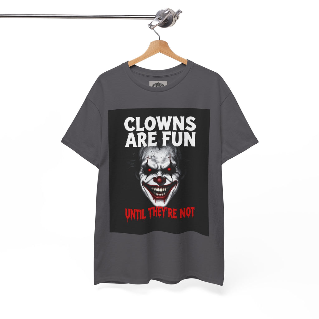 Creepy Clown T-Shirt — "Clowns Are Fun Until They're Not" Horror Tee