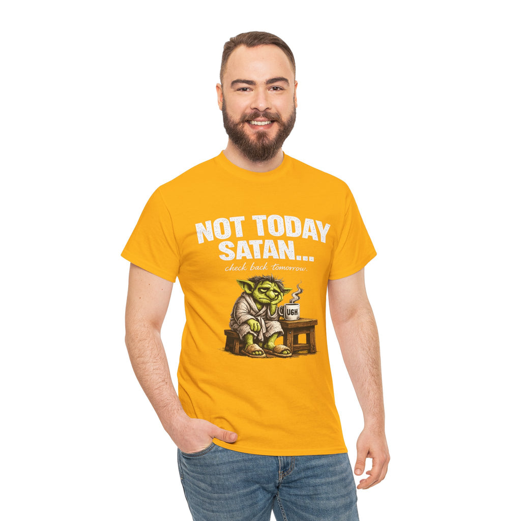 Not Today Satan Goblin Tee | Funny T-Shirt