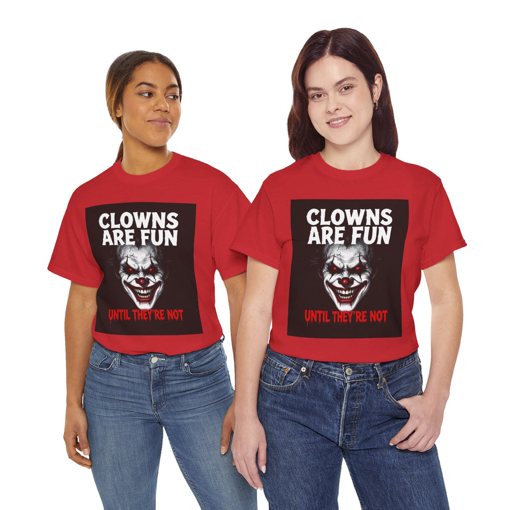 Creepy Clown T-Shirt — "Clowns Are Fun Until They're Not" Horror Tee