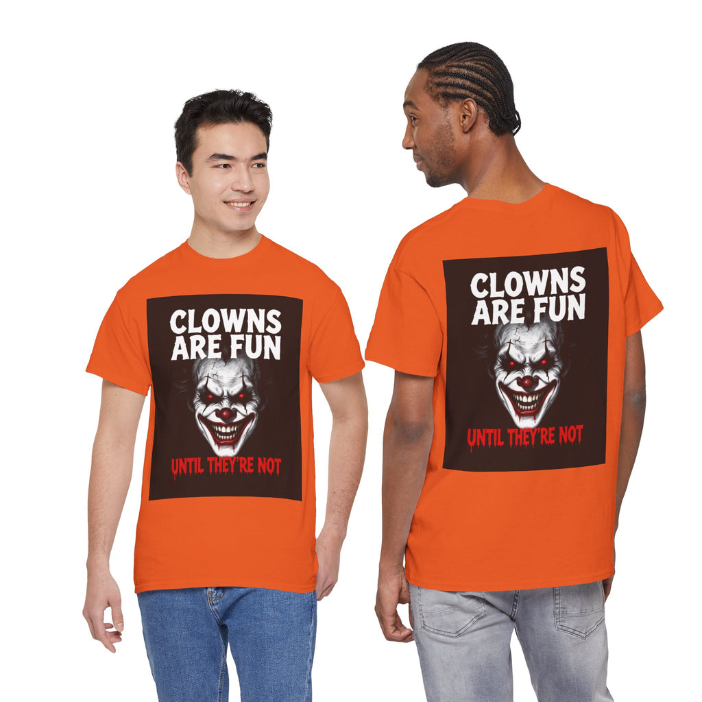 Creepy Clown T-Shirt — "Clowns Are Fun Until They're Not" Horror Tee