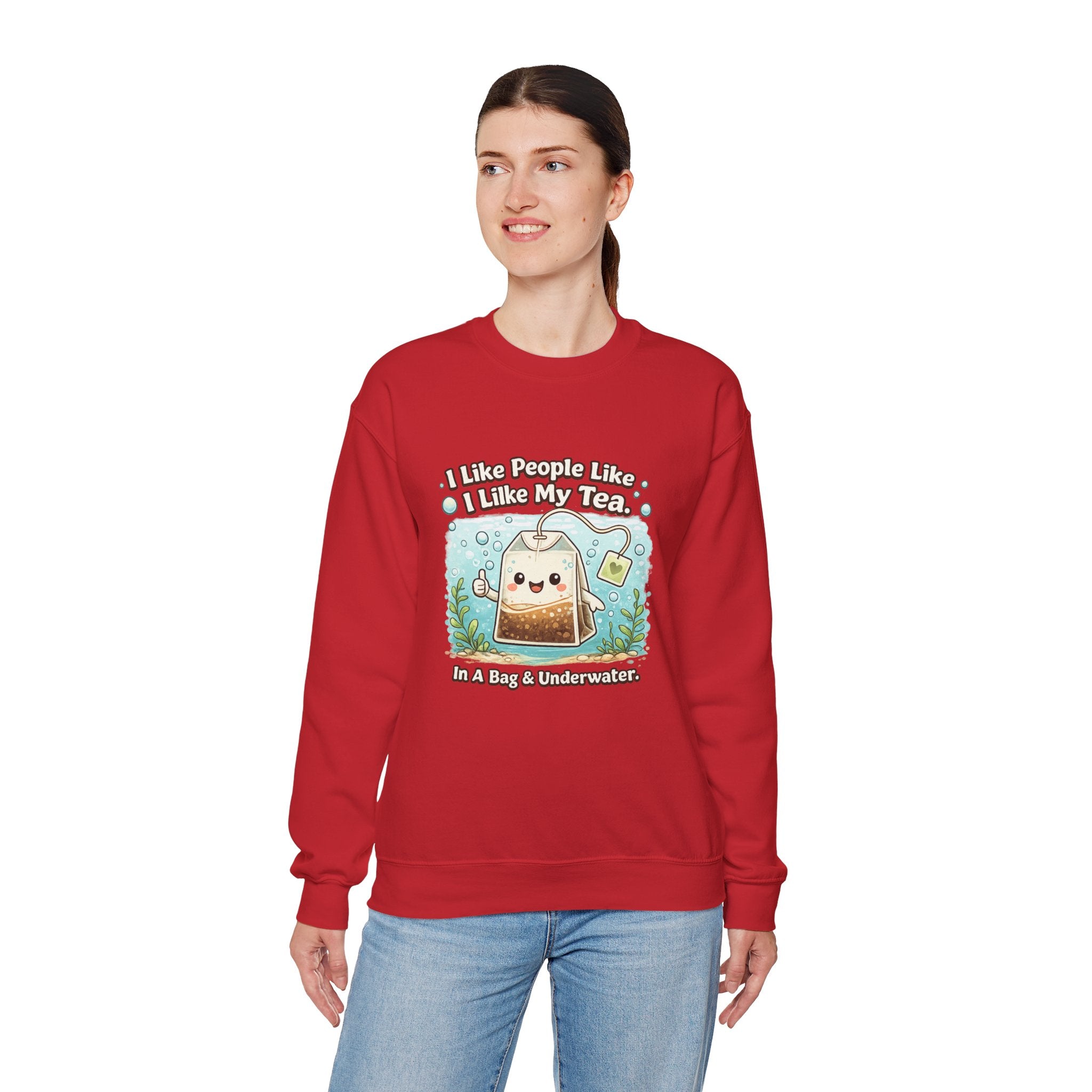Tea Bag Crewneck Sweatshirt – Cute Kawaii Tee: "I Like People Like I Like My Tea" Cozy Sweatshirt Gift