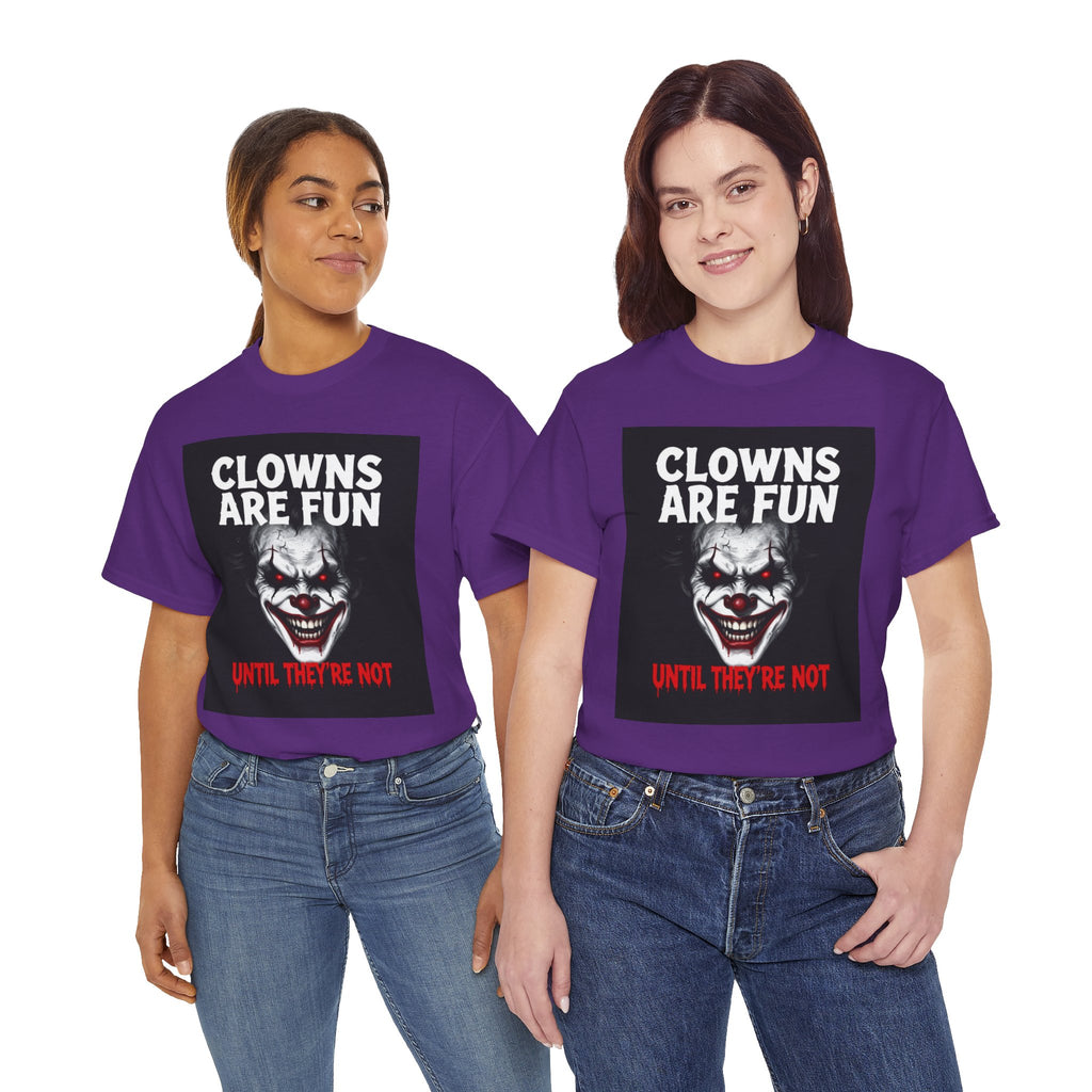 Creepy Clown T-Shirt — "Clowns Are Fun Until They're Not" Horror Tee