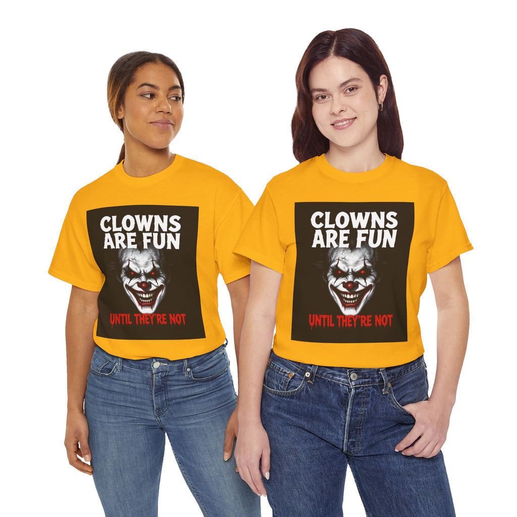 Creepy Clown T-Shirt — "Clowns Are Fun Until They're Not" Horror Tee