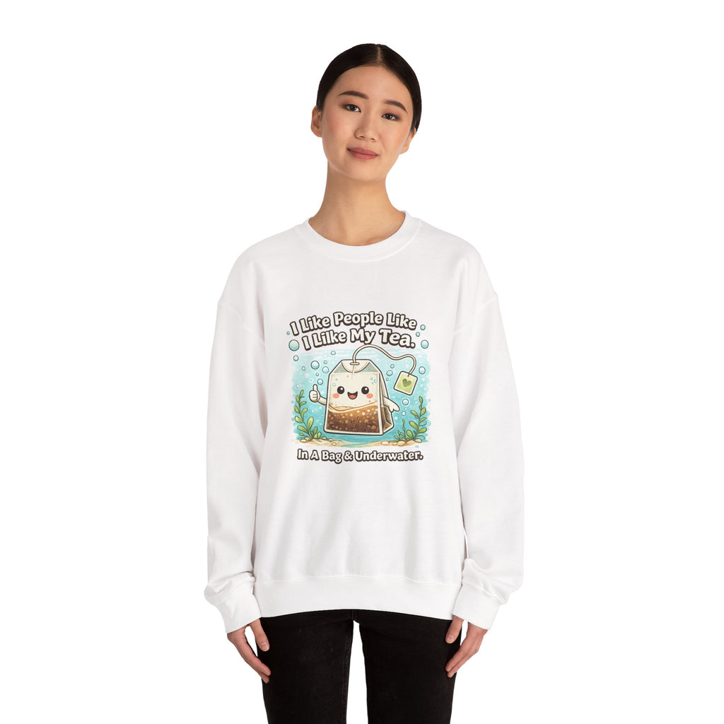 Tea Bag Crewneck Sweatshirt – Cute Kawaii Tee: "I Like People Like I Like My Tea" Cozy Sweatshirt Gift