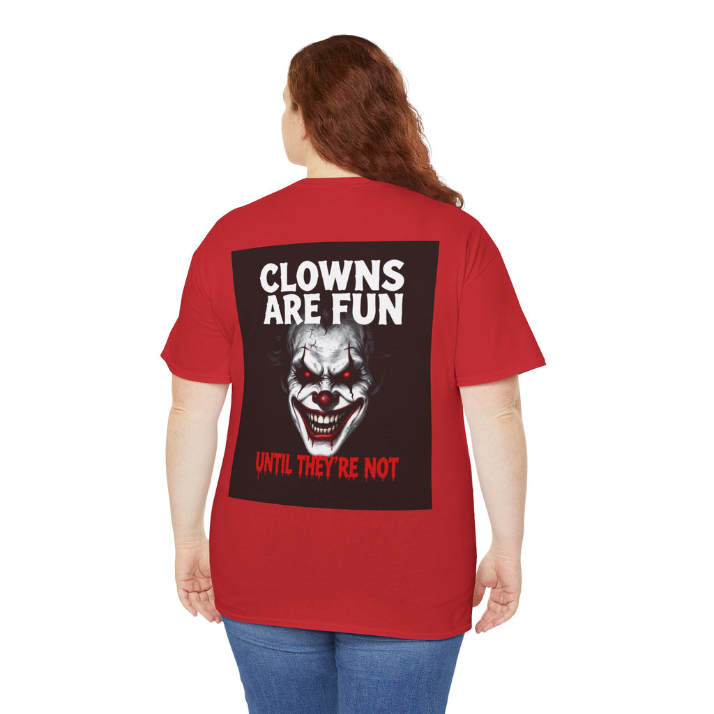 Creepy Clown T-Shirt — "Clowns Are Fun Until They're Not" Horror Tee