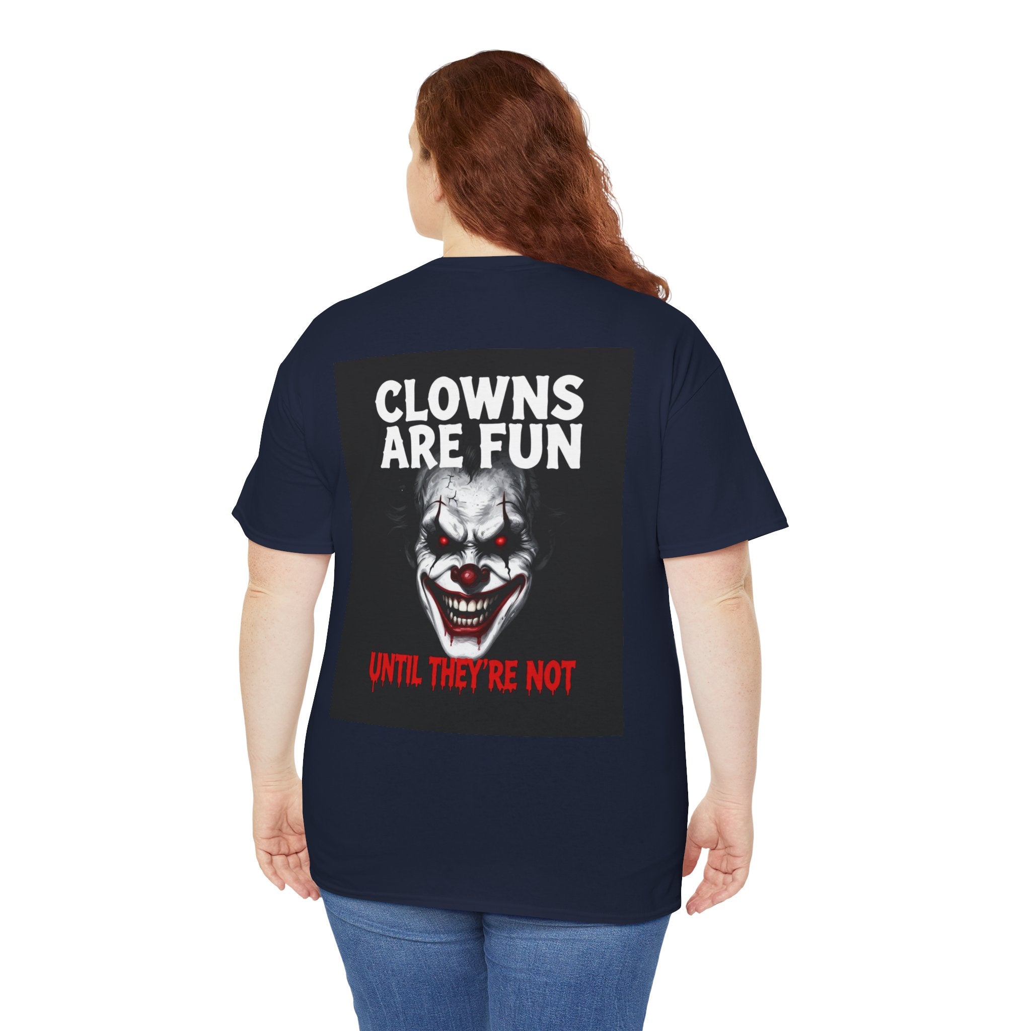 Creepy Clown T-Shirt — "Clowns Are Fun Until They're Not" Horror Tee